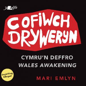 Cofiwch Dryweryn - Cymru'n Deffro / Wales Awakening