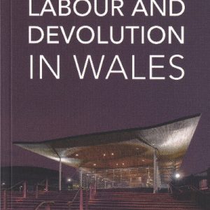 Labour and Devolution in Wales