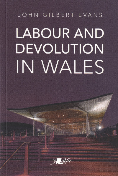 Labour and Devolution in Wales