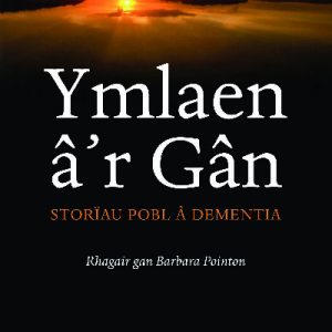 Ymlaen â'r Gân - Storiau Pobl â Dementia