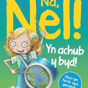 Na, Nel! yn Achub y Byd!