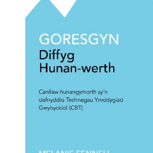 Darllen yn Well: Goresgyn Diffyg Hunan-Werth