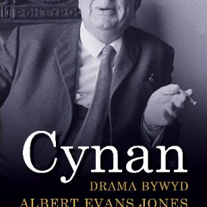 Cynan - Drama Bywyd Albert Evans Jones (1895-1970)