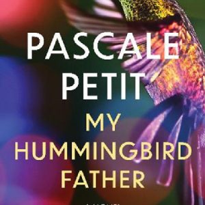 My Hummingbird Father