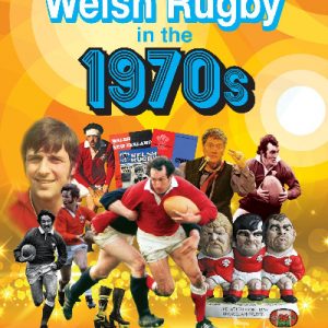 Welsh Rugby in the 1970s