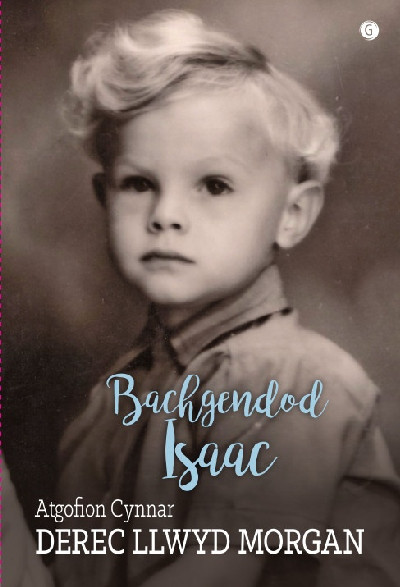 Bachgendod Isaac - Atgofion Cynnar Derec Llwyd Morgan