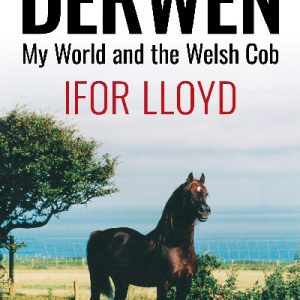 Derwen - My World and the Welsh Cob