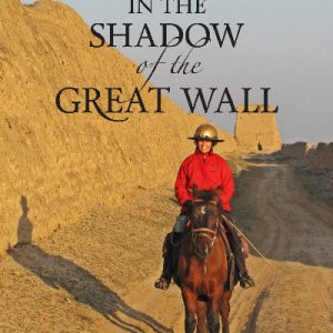 In the Shadow of the Great Wall