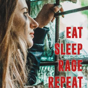 Eat. Sleep. Rage. Repeat.