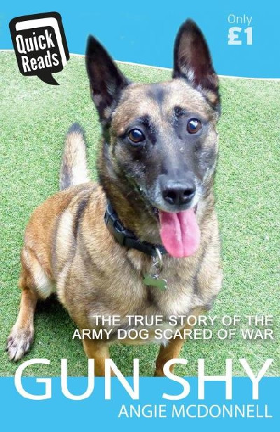 Quick Reads: Gun Shy - The Story of the Army Dog Scared of War