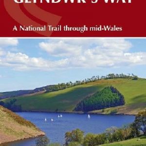 Walking Glyndŵr's Way: A National Trail Through Mid-Wales