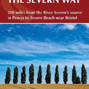 Walking the Severn Way 215 Miles from the River Severn's Source