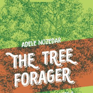 Tree Forager, The - 40 Extraordinary Trees & What to Do with Them