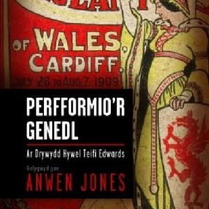 Perfformio'r Genedl - Ar Drywydd Hywel Teifi Edwards