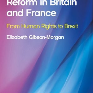 Constitutional Reform in Britain and France - From Human Rights to Brexit