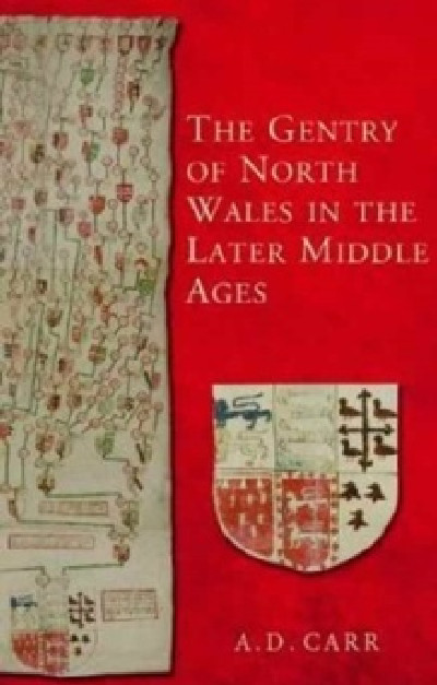 Gentry of North Wales in the Later Middle Ages, The