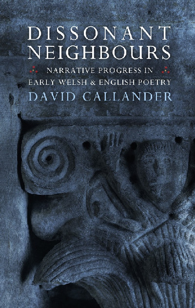 Dissonant Neighbours - Narrative Progress in Early Welsh and English Poetry