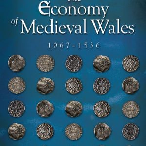 Economy of Medieval Wales, 1067-1536, The
