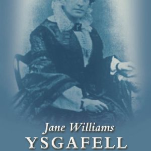 Writers of Wales: Jane Williams (Ysgafell)