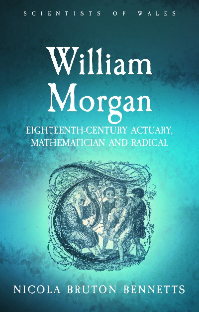 Scientists of Wales: William Morgan - Eighteenth Century Actuary, Mathematician and Radical