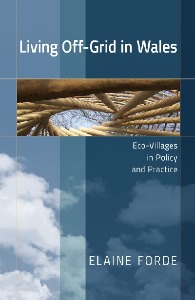 Living Off-Grid in Wales: Eco-Villages in Policy and Practice