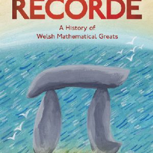 For the Recorde - A History of Welsh Mathematical Greats