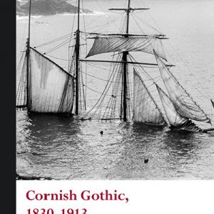 Cornish Gothic, 1830-1913