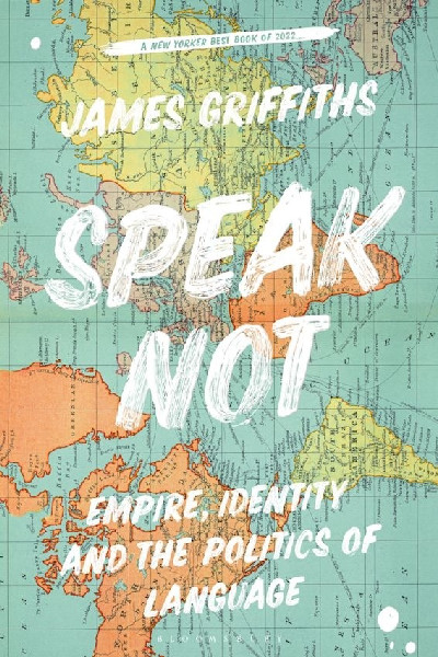 Speak Not: Empire, Identity and the Politics of Language