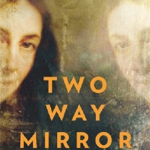 Two-Way Mirror - The Life of Elizabeth Barrett Browning