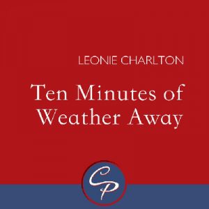 Ten Minutes of Weather Away