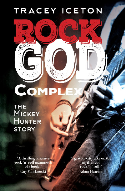 Rock God Complex - The Mickey Hunter Story