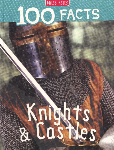 100 Facts Knights and Castles