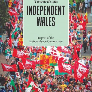 Towards an Independent Wales: (2nd Edition)