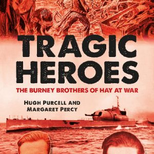 Tragic Heroes - The Burney Brothers of Hay at War