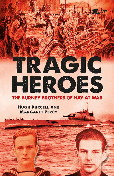 Tragic Heroes - The Burney Brothers of Hay at War
