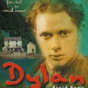 Dylan - Fern Hill to Milk Wood