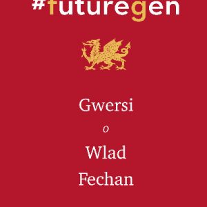 #Futuregen: Gwersi o Wlad Fechan