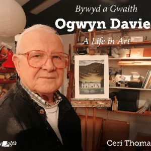 Bywyd a Gwaith Ogwyn Davies / Ogwyn Davies - A Life in Art