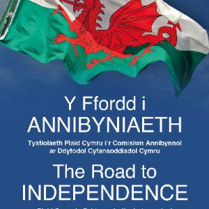 Y Ffordd i Annibyniaeth | The Road to Independence,