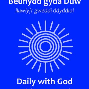 Beunydd gyda Duw / Daily with God - Llawlyfr Gweddi Ddyddiol / A Daily Prayer Manual