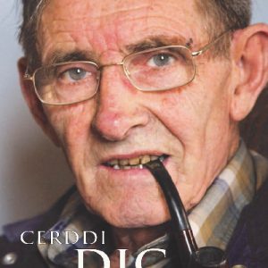 Cerddi Dic yr Hendre - Detholiad o Farddoniaeth Dic Jones