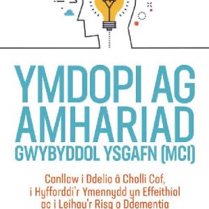 Darllen yn well: Ymdopi Ag Amhariad Gwybyddol Ysgafn (MCI)