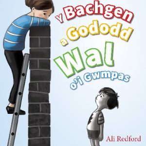 Y Bachgen a Gododd Wal o'i Gwmpas