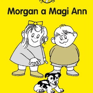 Cyfres Darllen Stori: Morgan a Magi Ann