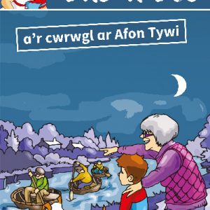 Cyfres Jac a Jes: Jac a Jes a'r Cwrwgl ar Afon Tywi