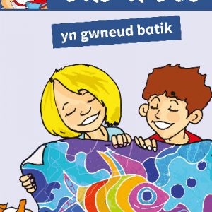 Cyfres Jac a Jes: Jac a Jes yn Gwneud Batik