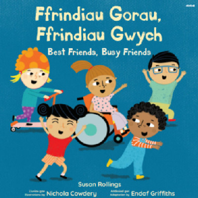 Ffrindiau Gorau, Ffrindiau Gwych / Best Friends, Busy Friends
