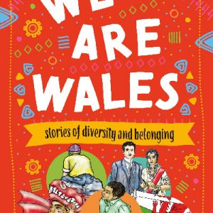 We are Wales - Stories of Diversity and Belonging