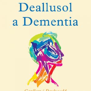 Darllen yn Well: Anableddau Deallusol a Dementia - Canllaw i Deuluoedd