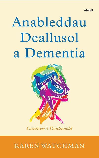 Darllen yn Well: Anableddau Deallusol a Dementia - Canllaw i Deuluoedd
